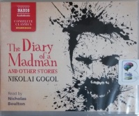 The Diary of a Madman and other stories written by Nikolai Gogol performed by Nicholas Boulton on CD (Unabridged)